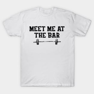 Gym - Meet me at the bar T-Shirt